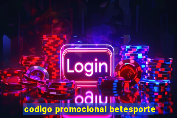 codigo promocional betesporte